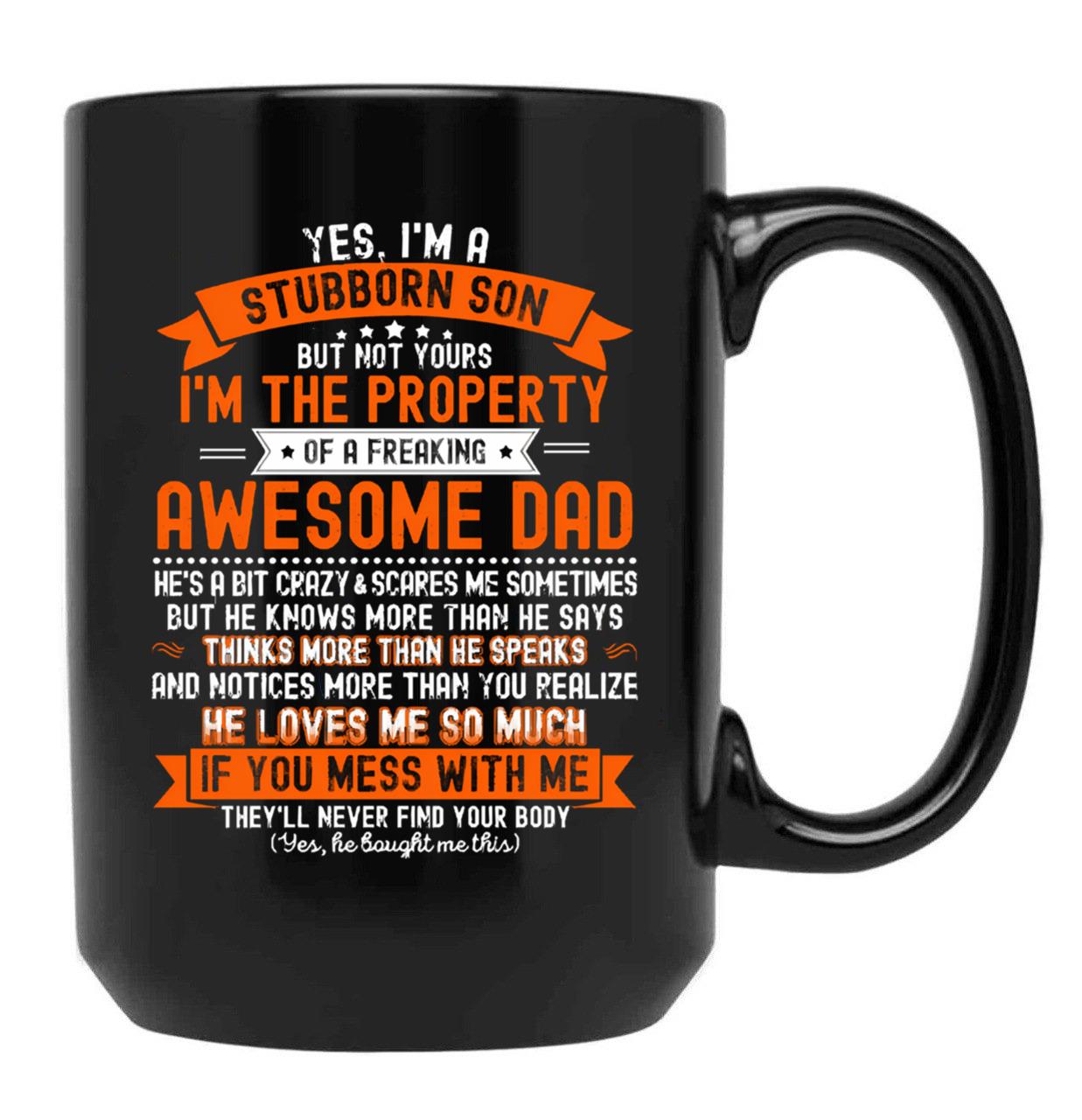 Im A Stubborn Sonof A Freaking Awesome Dad - Funny Gift From Father To Sons  Black Coffee Mug - Black