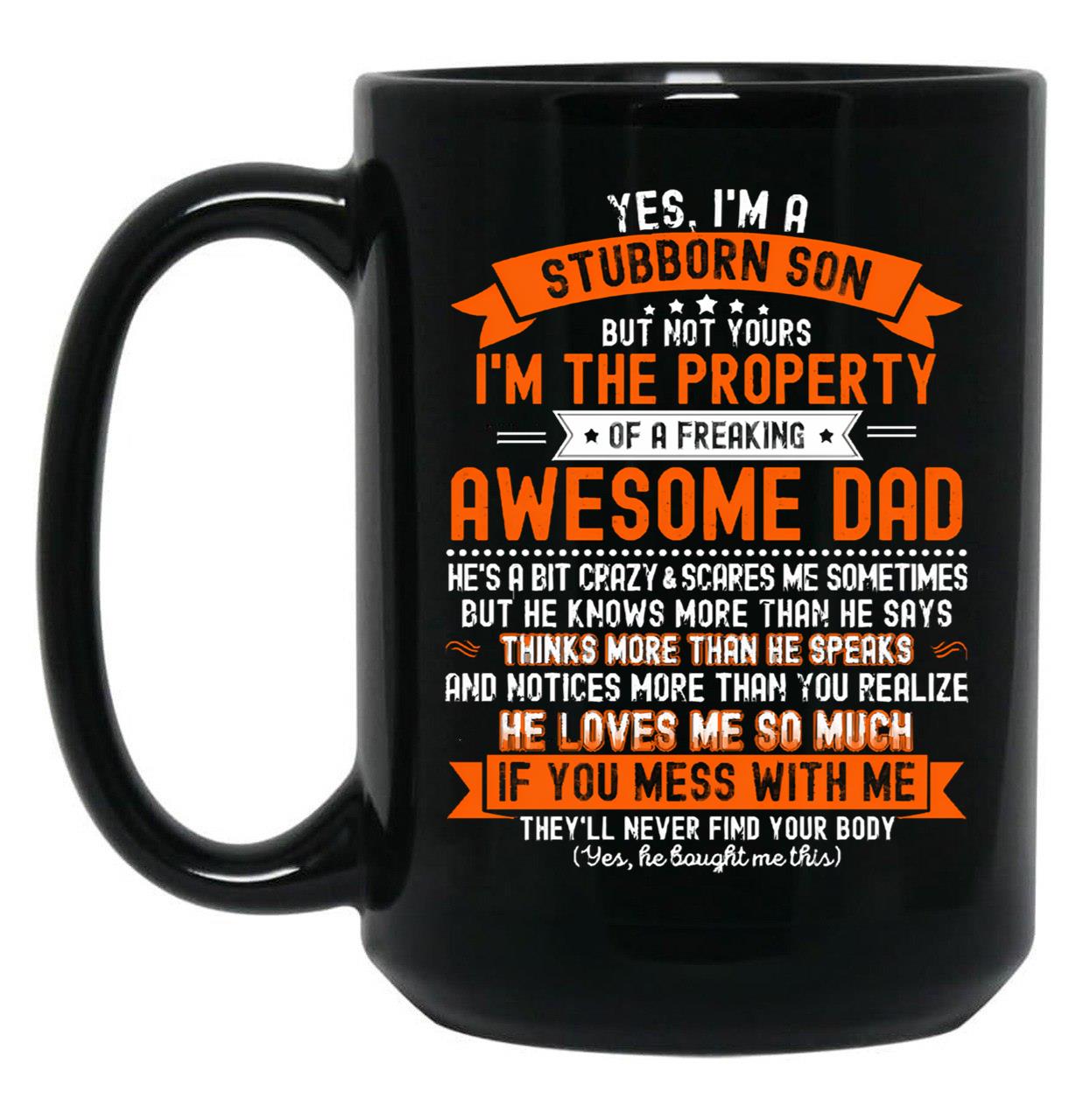 Im A Stubborn Sonof A Freaking Awesome Dad - Funny Gift From Father To Sons  Black Coffee Mug