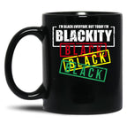 Im Blackity Black African American Black Power Black Coffee Mug