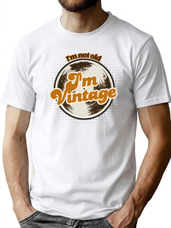 Im Not Old Im Vintage Funny Retro Quote Design T-Shirt for Men & Women, T-Shirts Graphic Tee - White