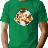 Im Not Old Im Vintage Funny Retro Quote Design T-Shirt for Men & Women, T-Shirts Graphic Tee - Green