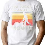 Im Sexy And I Mow It Gardening Landscaping Funny Lawn Mowing T-Shirt for Men & Women, T-Shirts Graphic Tee - White