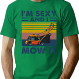 Im Sexy And I Mow It Vintage Funny Lawn Care Gift For Dads T-Shirt for Men & Women, T-Shirts Graphic Tee - Green