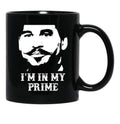 Im in My Prime Black Coffee Mug, Gift Coffee Mug - Black