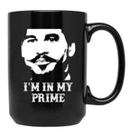 Im in My Prime Black Coffee Mug, Gift Coffee Mug