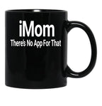 Imom There'S No App For That Black Coffee Mug - Black