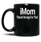 Imom There'S No App For That Black Coffee Mug