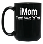 Imom There'S No App For That Black Coffee Mug
