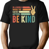 In A World Where You Can Be Anything Be Kind Kindness Inspirational Gifts Peace Hand Sign T-Shirt for Men & Women, T-Shirts Graphic Tee - Black