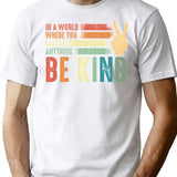 In A World Where You Can Be Anything Be Kind Kindness Inspirational Gifts Peace Hand Sign T-Shirt for Men & Women, T-Shirts Graphic Tee - White