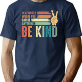 In A World Where You Can Be Anything Be Kind Kindness Inspirational Gifts Peace Hand Sign T-Shirt for Men & Women, T-Shirts Graphic Tee - Navy
