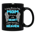 In Loving Memory Of My Mom I'Ll Hold You In My Heart Heaven Pullover Hoodie Black Coffee Mug - Black