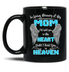 In Loving Memory Of My Mom I'Ll Hold You In My Heart Heaven Pullover Hoodie Black Coffee Mug