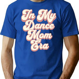 In My Dance Mom Era T-Shirt for Men & Women, T-Shirts Graphic Tee - Blue