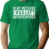 In My Defense I Was Left Unsupervised Awesome Retro Vintage Funny Dad Birthday T-Shirt for Men & Women, T-Shirts Graphic Tee - Green