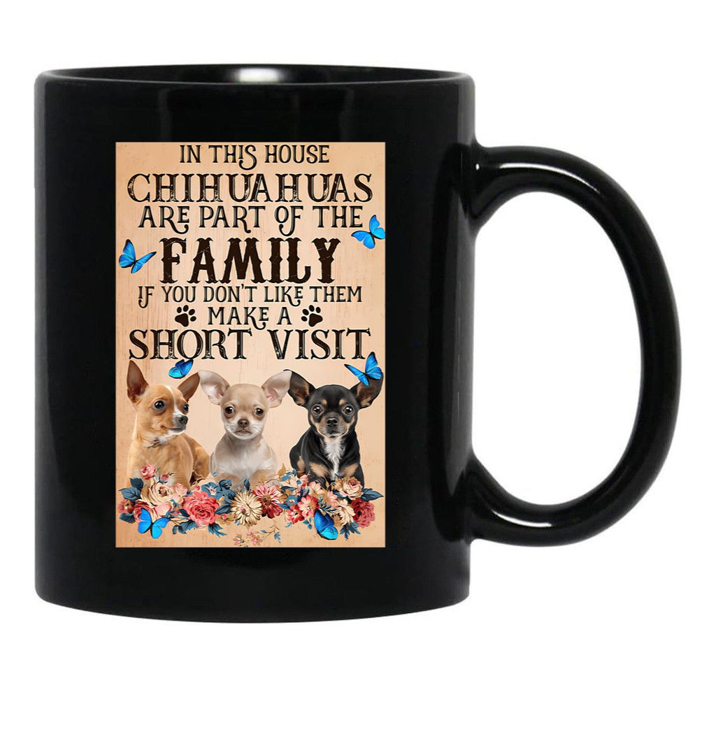 In This House Chihuahuas Are Part Of The Family - Chihuahua Butterfly Flower Black Coffee Mug - Black