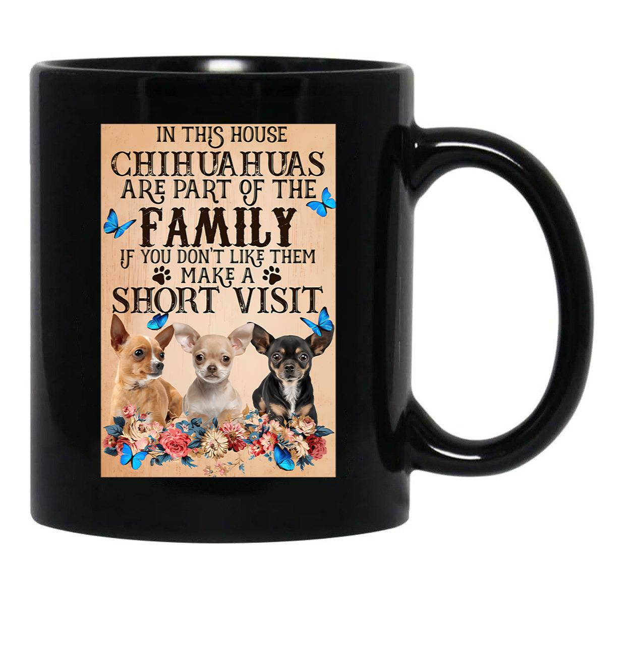 In This House Chihuahuas Are Part Of The Family - Chihuahua Butterfly Flower Black Coffee Mug - Black