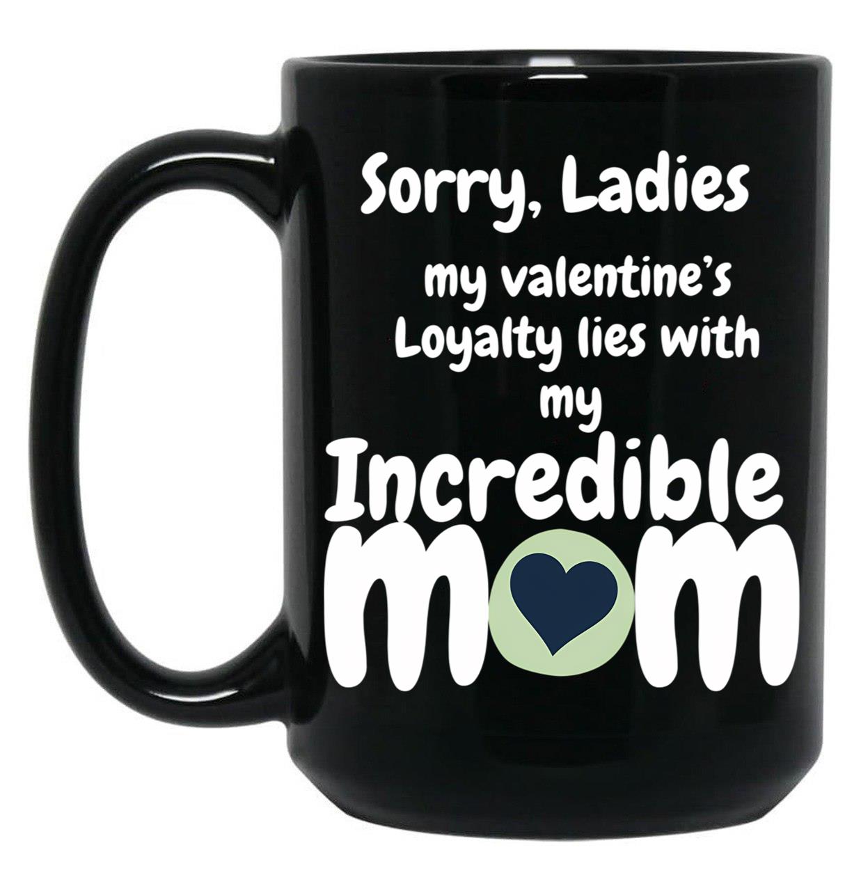Incredible Mom Valentine Tee Black Coffee Mug