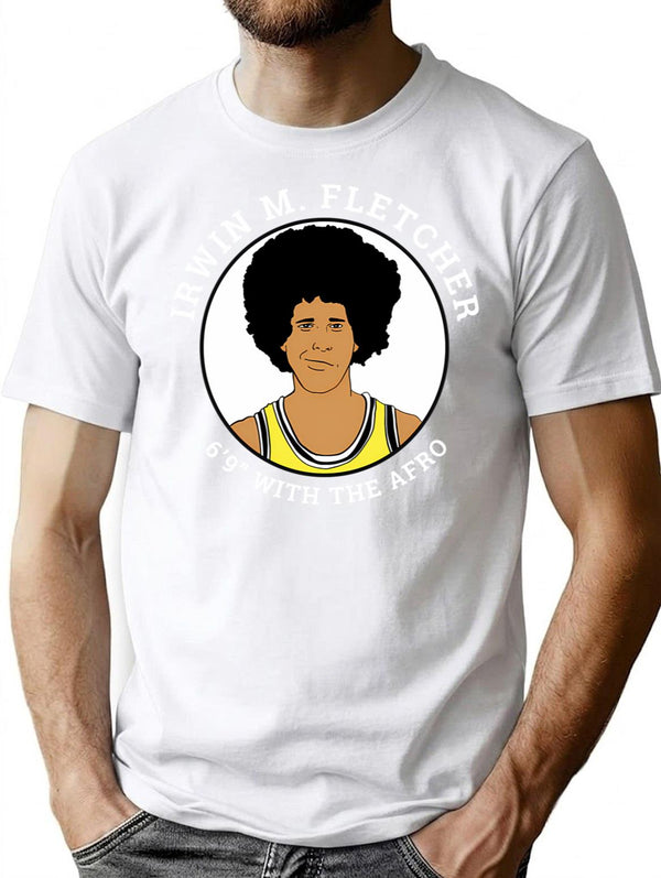 Irwin M. Fletcher (Fletch) Lakers - 6'9 With The Afro T-Shirt for Men & Women, T-Shirts Graphic Tee - White