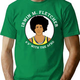 Irwin M. Fletcher (Fletch) Lakers - 6'9 With The Afro T-Shirt for Men & Women, T-Shirts Graphic Tee - Green