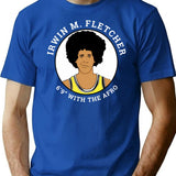 Irwin M. Fletcher (Fletch) Lakers - 6'9 With The Afro T-Shirt for Men & Women, T-Shirts Graphic Tee - Blue