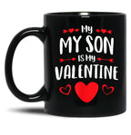 Is My Valentine (1) Black Coffee Mug