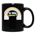 Is This Queer Black Coffee Mug - Black