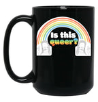 Is This Queer Black Coffee Mug