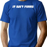 It Ain'T Funny - Official Logo T-Shirt for Men & Women, T-Shirts Graphic Tee - Blue