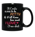 It Costs To Be Petty And Y'All Know How Much I Love It Funny Quote Sarcastic Humor Black Coffee Mug - Black