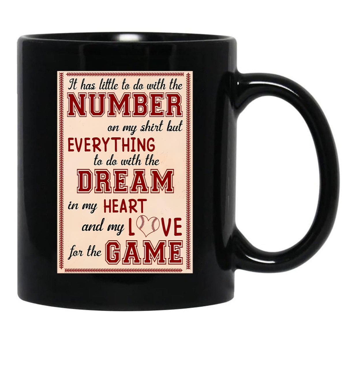 It Has Little To Do With The Number On My Mug But Everything To Do With The Dream In My Hearth And Black Coffee Mug - Black