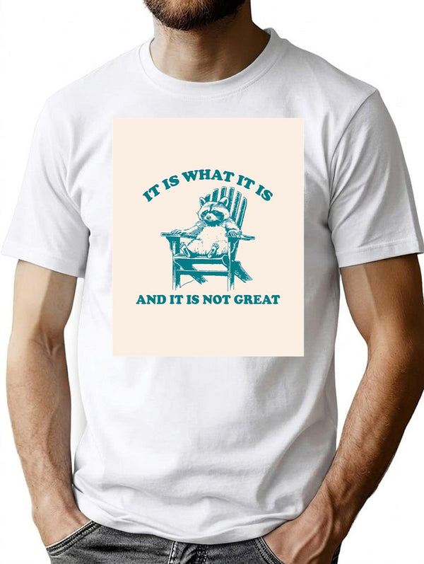 It Is What It Is And It Is Not Great Vintage T-Shirt for Men & Women, T-Shirts Graphic Tee - White