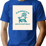 It Is What It Is And It Is Not Great Vintage T-Shirt for Men & Women, T-Shirts Graphic Tee - Blue