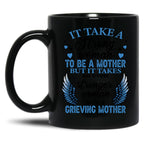 It Take A Strong Woman To Be A Mother But It Takes An Even Stronger Woman To Be A Crieving Mother  Black Coffee Mug