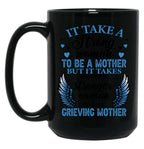 It Take A Strong Woman To Be A Mother But It Takes An Even Stronger Woman To Be A Crieving Mother  Black Coffee Mug