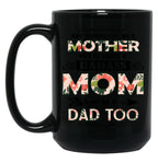 It Takes A Badass Mom To Be A Dad Too (2) Black Coffee Mug