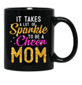 It Takes A Lot Of Sparkle To Be A Cheer Mom Cute Letters Black Coffee Mug - Black