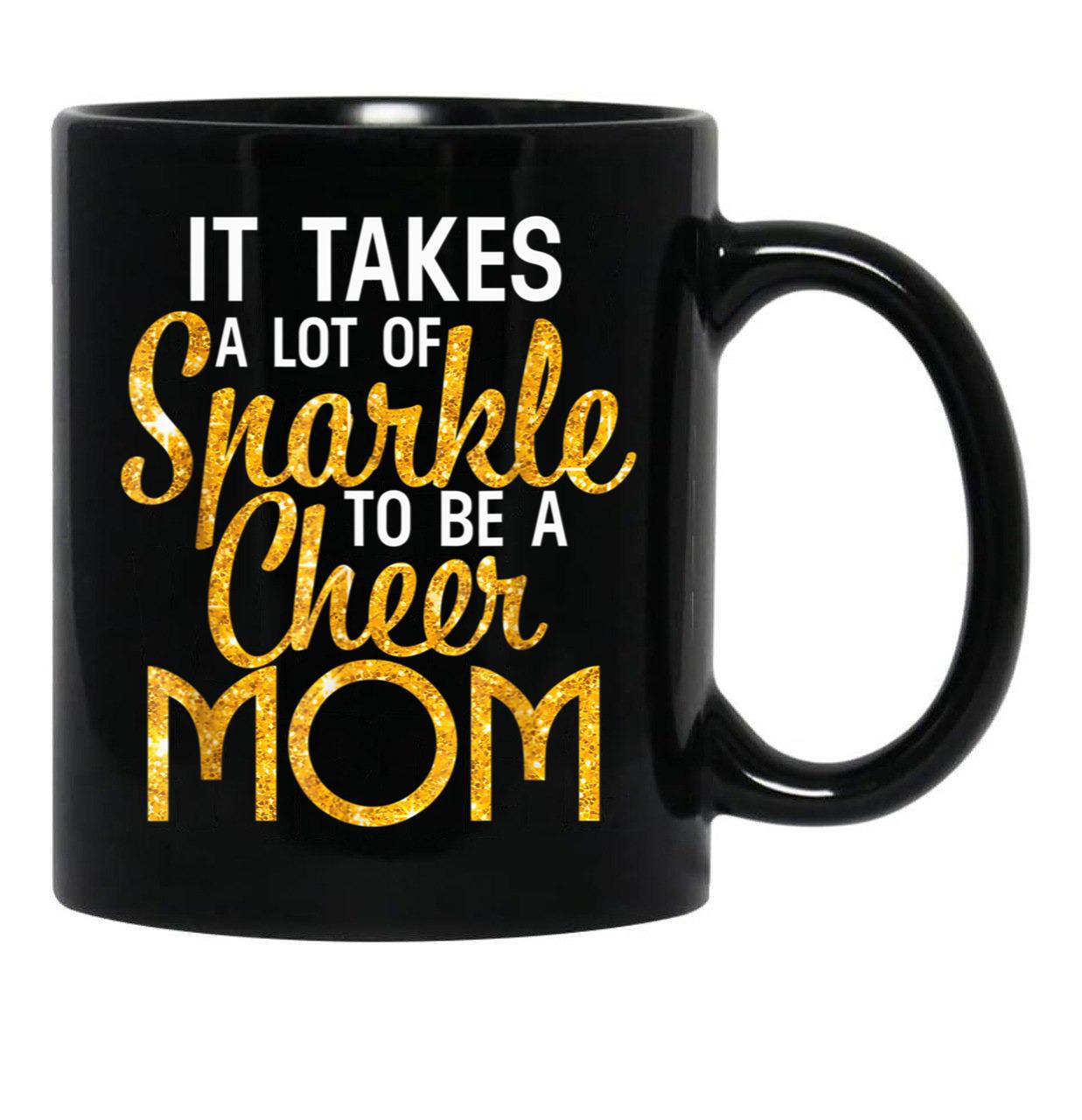 It Takes A Lot Of Sparkle To Be A Cheer Mom Black Coffee Mug - Black