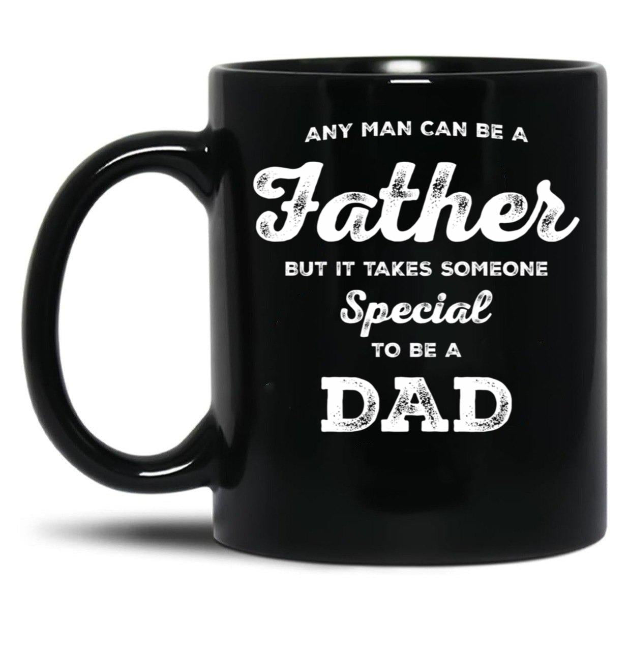 It Takes Someone Special To Be A Dad (1) Black Coffee Mug