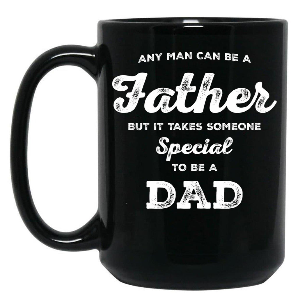 It Takes Someone Special To Be A Dad (1) Black Coffee Mug