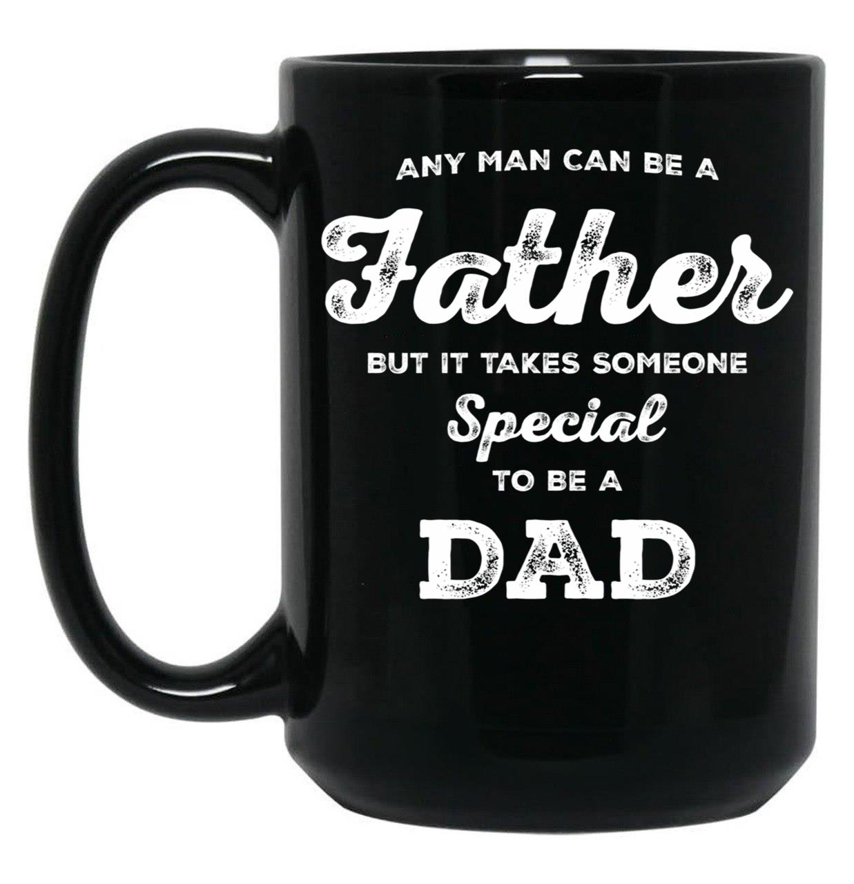 It Takes Someone Special To Be A Dad (1) Black Coffee Mug