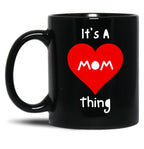 It'S A Mom Thing Saying Black Coffee Mug