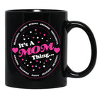 It'S A Mom Thing Black Coffee Mug - Black