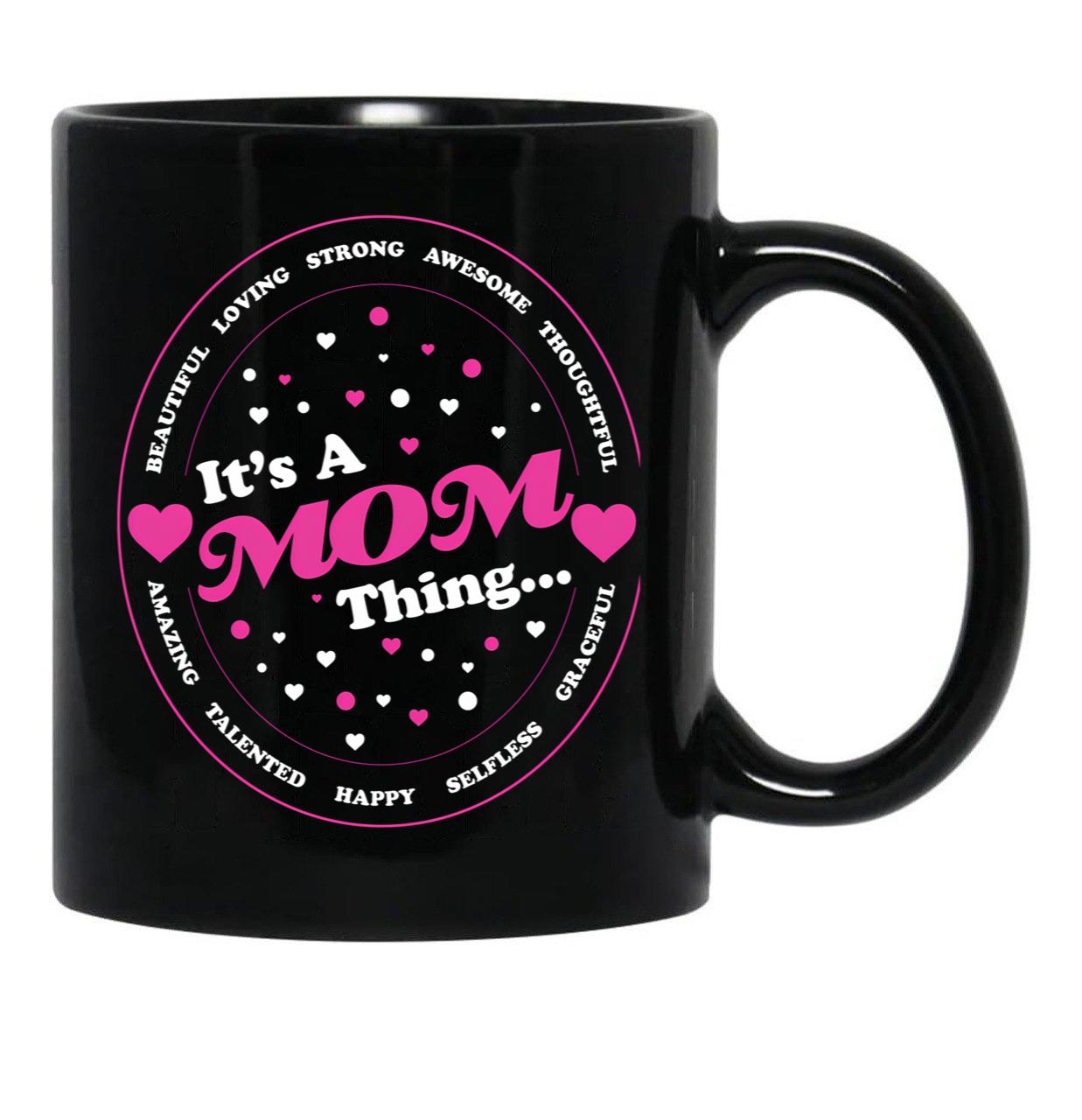 It'S A Mom Thing Black Coffee Mug - Black
