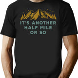It'S Another Half Mile Or So T-Shirt for Men & Women, T-Shirts Graphic Tee - Black