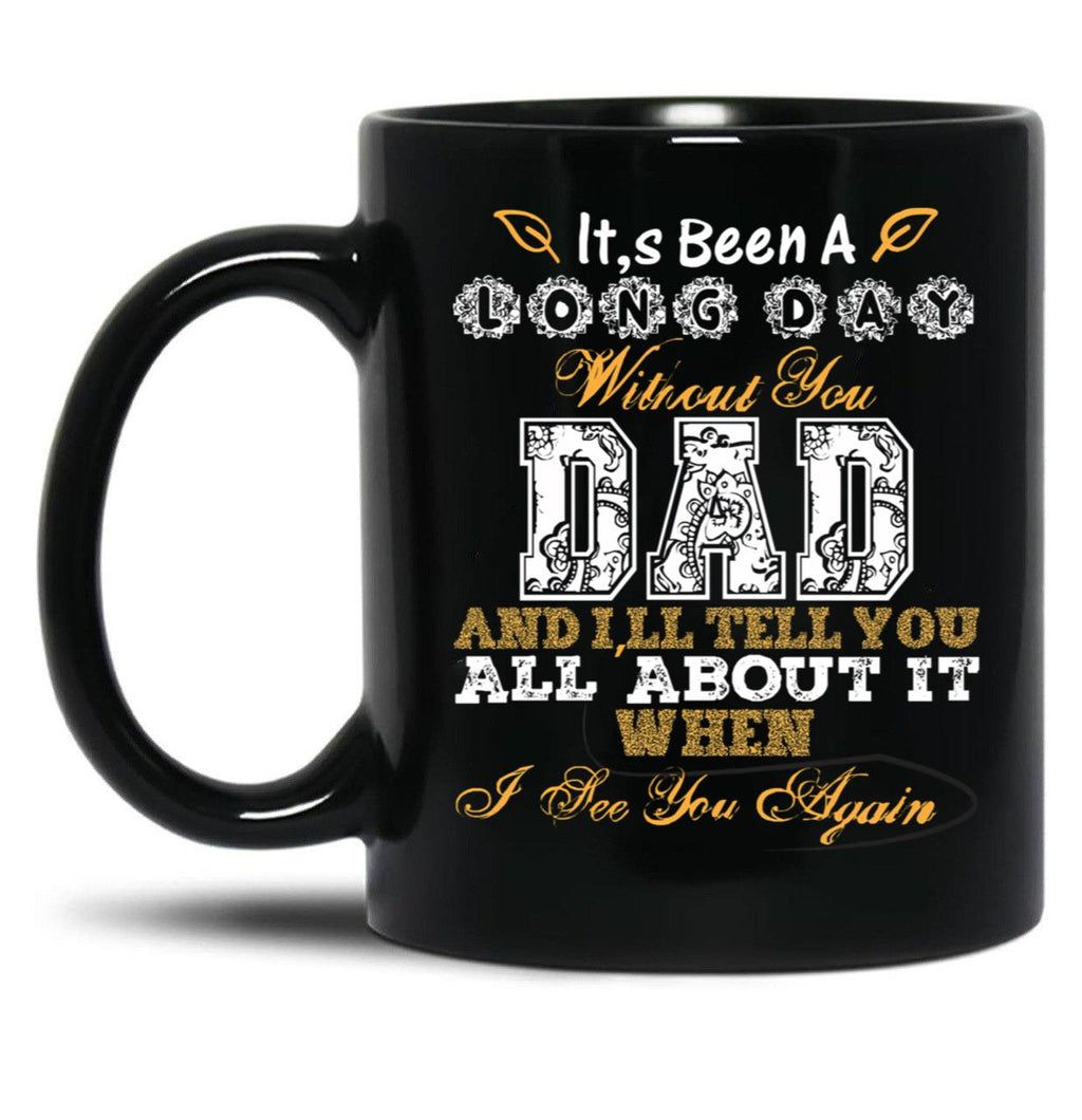 It'S Been A Long Day Without You Dad (1) Black Coffee Mug