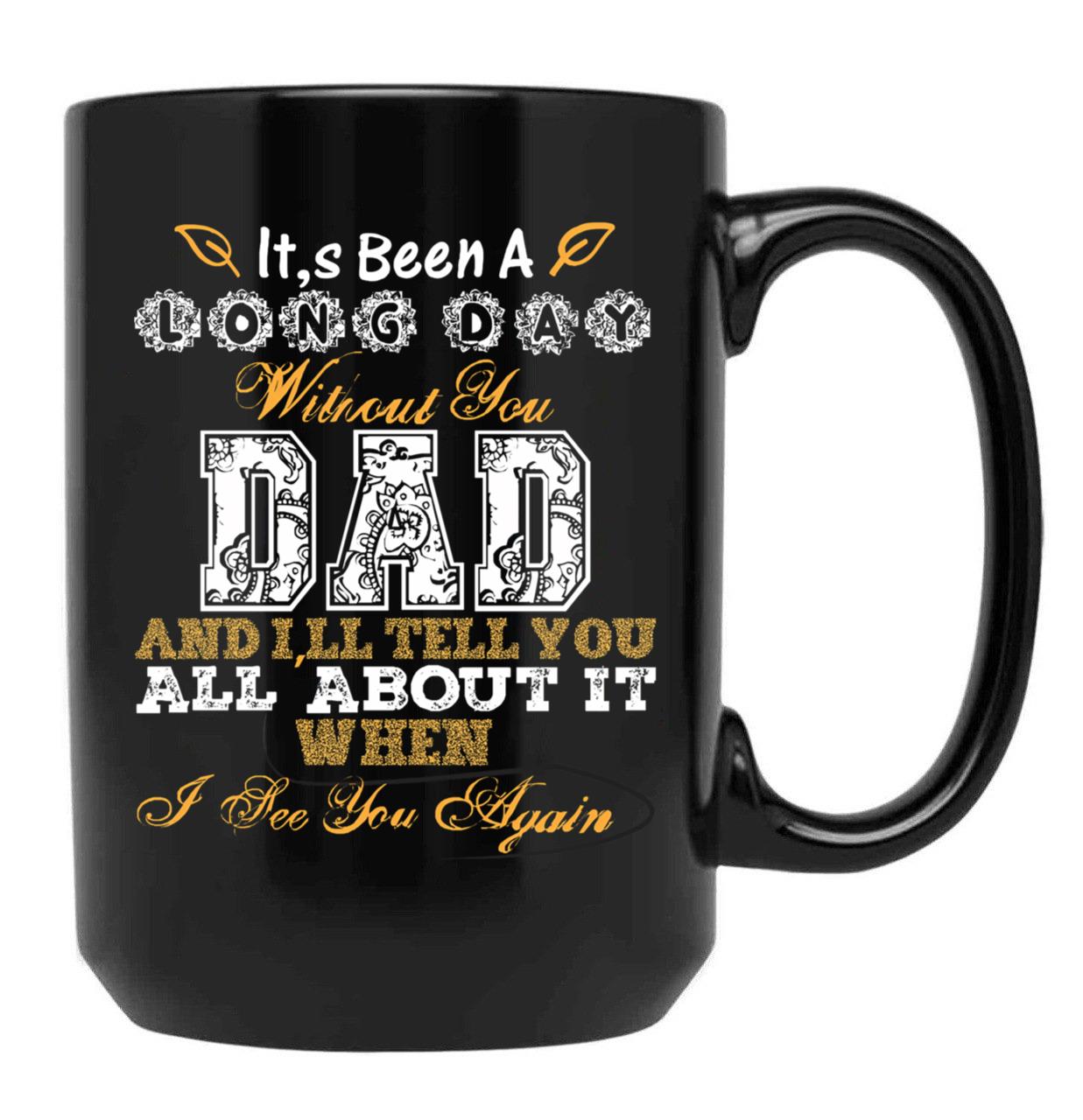 It'S Been A Long Day Without You Dad (1) Black Coffee Mug - Black