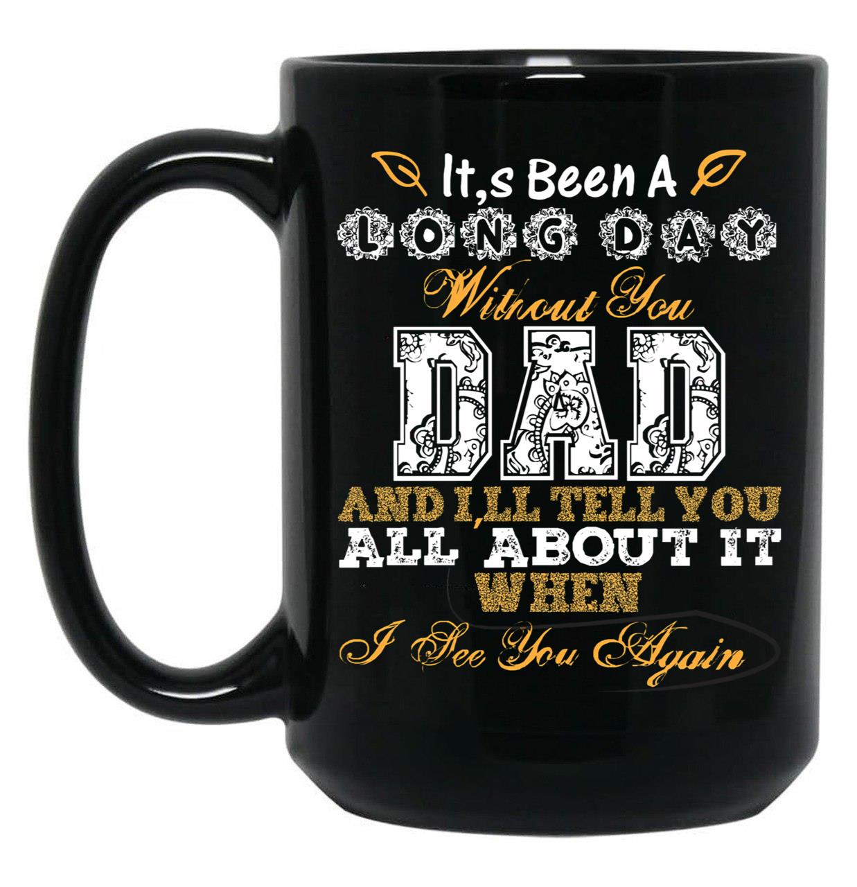 It'S Been A Long Day Without You Dad (1) Black Coffee Mug