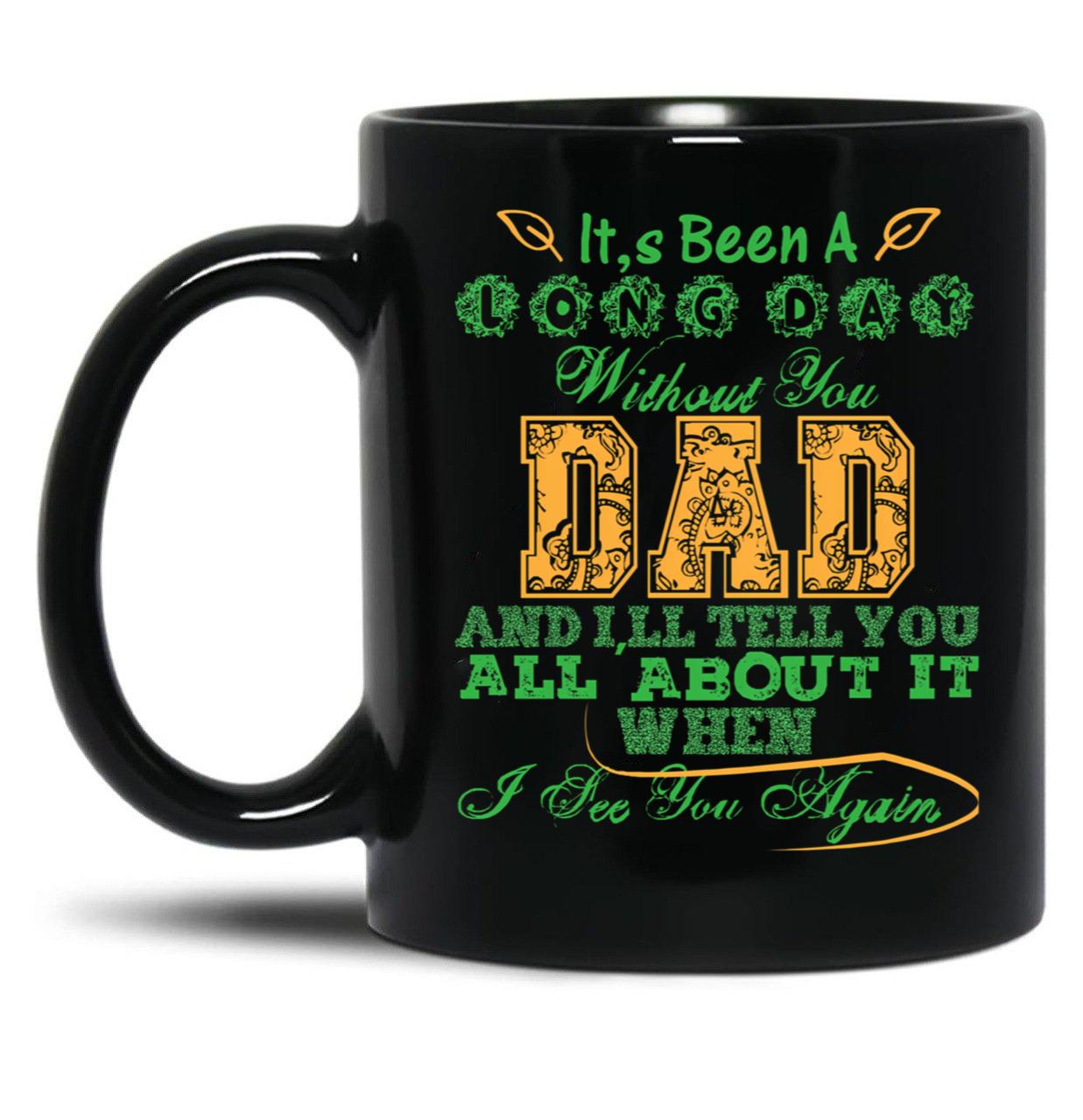 It'S Been A Long Day Without You Dad Black Coffee Mug