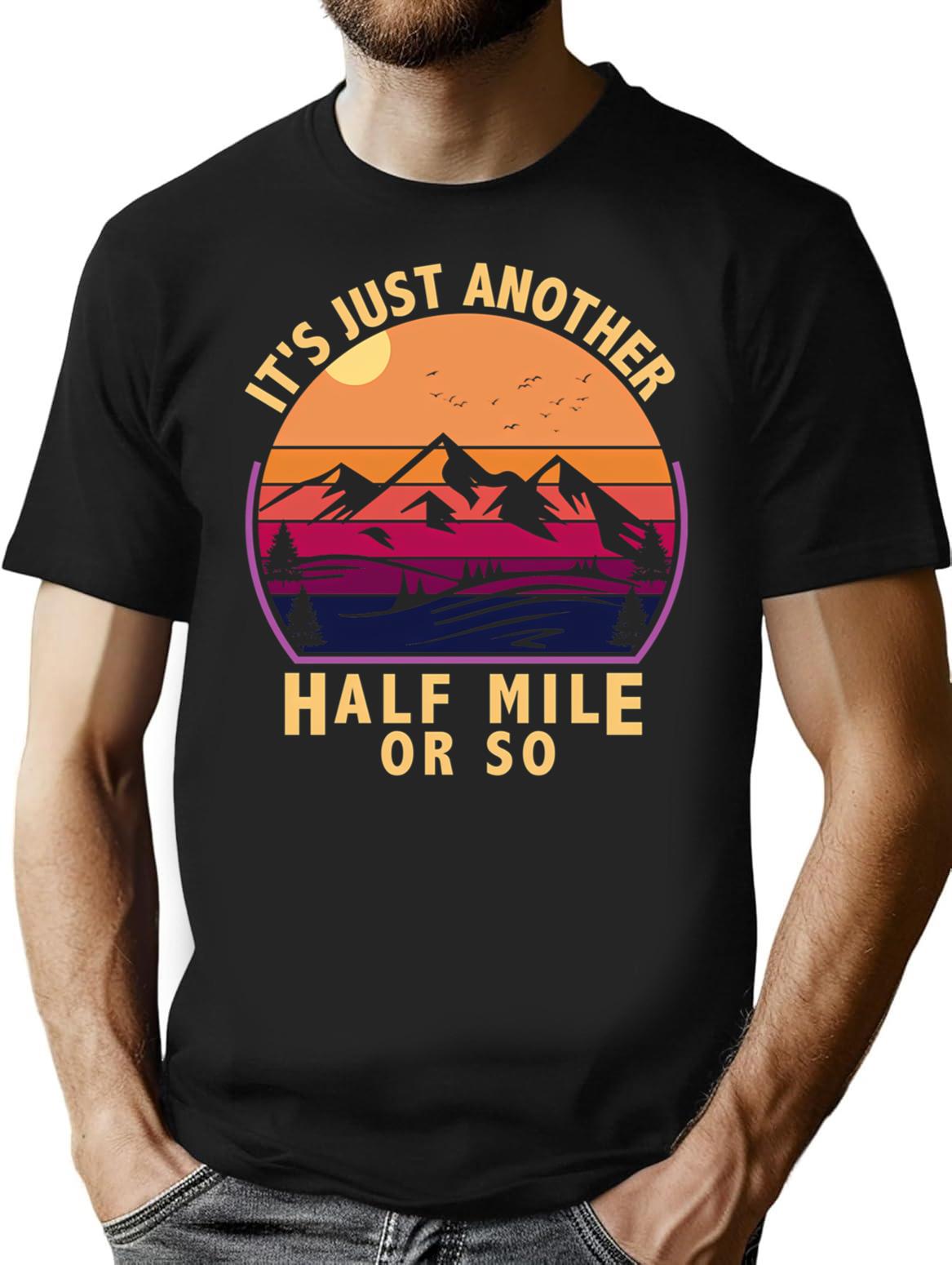 It'S Just Another Half Mile Or So Camping Vintage T-Shirt for Men & Women, T-Shirts Graphic Tee - Black